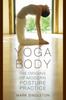 The Yoga Body : The Origins of Modern Posture Practice Book