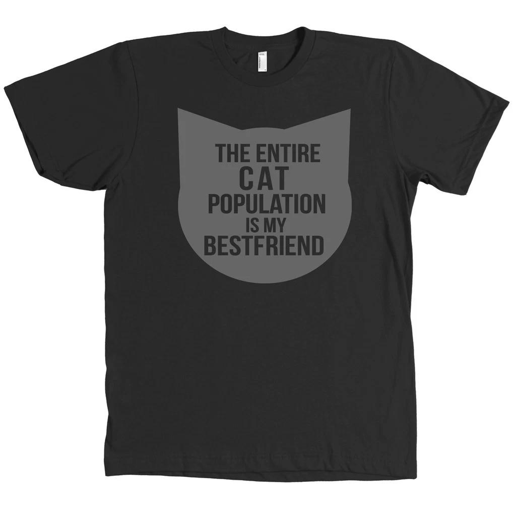 The Entire Cat Population Is My Best Friend Bella + Canvas Shirt Feline Meow L