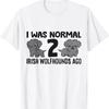 I Was Normal 2 Irish Wolfhounds Ago Funny Wolfhound T Shirt Vintage Homme Stylish Streetwear Versatile Fashion Unisex