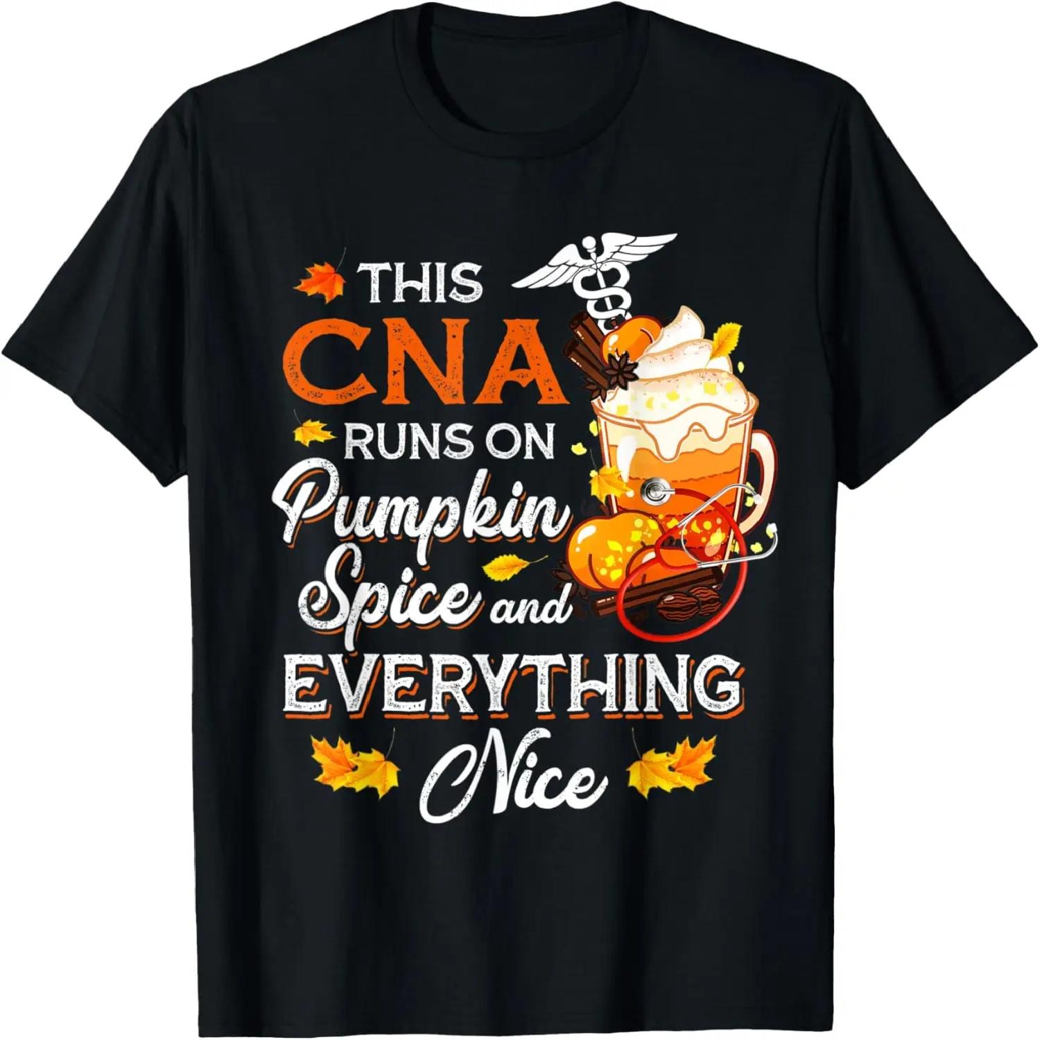 CNA Nurse Runs On Pumpkin Spice Everything Thanksgiving T-Shirt S