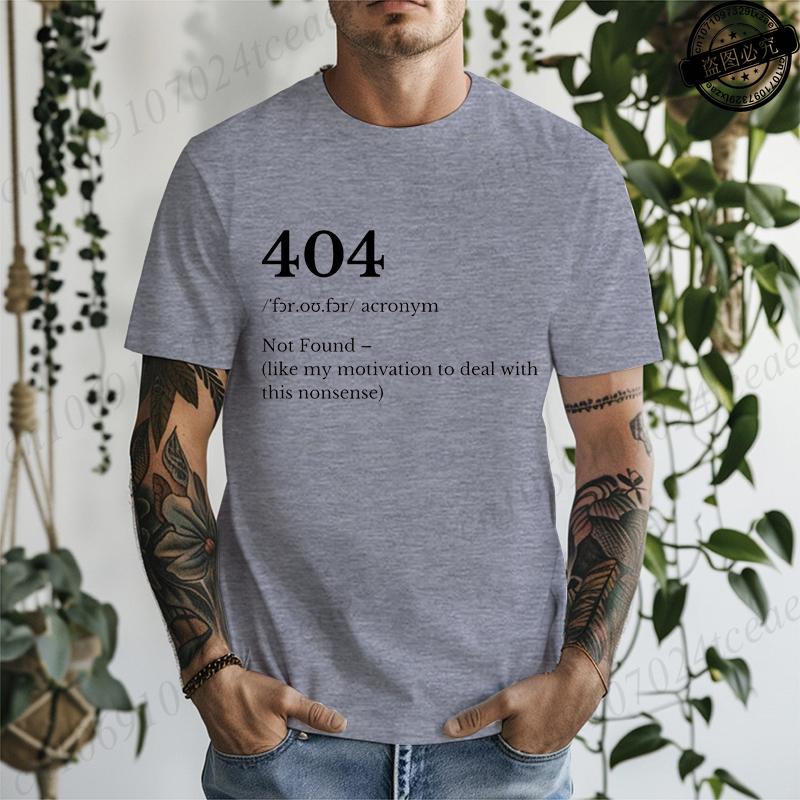 404 Error Printed Mens TShirts Funny Tech Crewneck Shirts Low Motivation TShirts Sarcastic Work Tee Tops Definition Tshirts