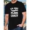 I M JUST PLANE CRAZY Men'S Short Sleeve T-Shirt Summer T-Shirt Top
