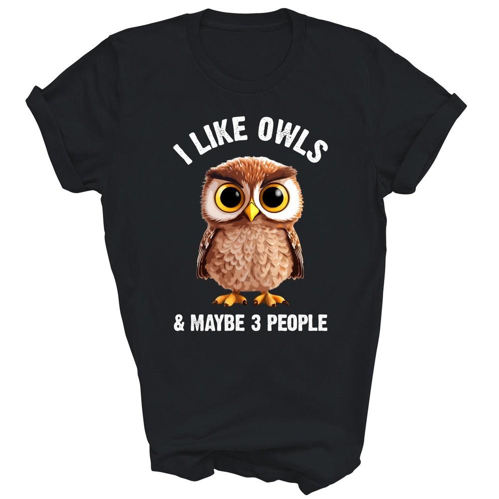 

I like Owl and maybe 3 people introvert Owl Lover Unisex Shirt Gift 4XL