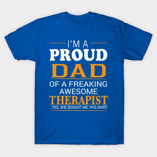 Unisex Fashion TShirt Proud Dad Of Freaking Awesome Therapist She Bought Print TShirt Plus Size S-5XL T-Shirt 100%Cotton Tops O Neck Short Sleeve Tees