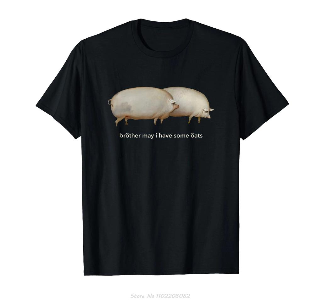 Brother May I Have Some Oats Classic Dank Meme Pair of Pigs T-Shirt Funny Fashion Tshirt Women T Shirt Tees