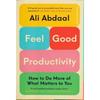 Feel Good Productivity Ali Abdaal Paperback UKN985
