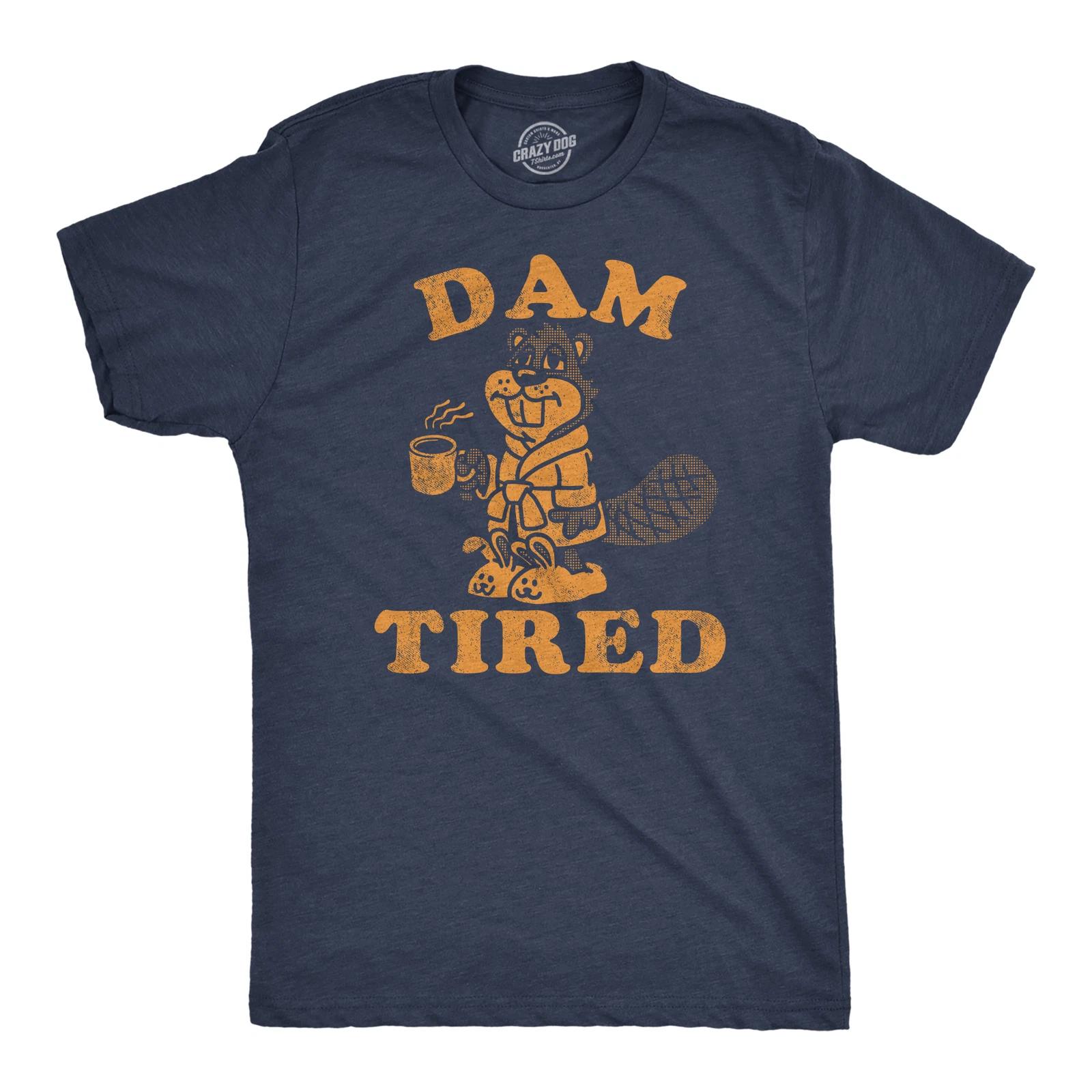 Mens Funny T Shirts Dam Tired Sarcastic Beaver Graphic Novelty Tee for Men XXL