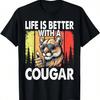 Het Leven Is Beter Met Een Cougar Grappige Cougars T-shirt,Comfortabel Puur Katoen