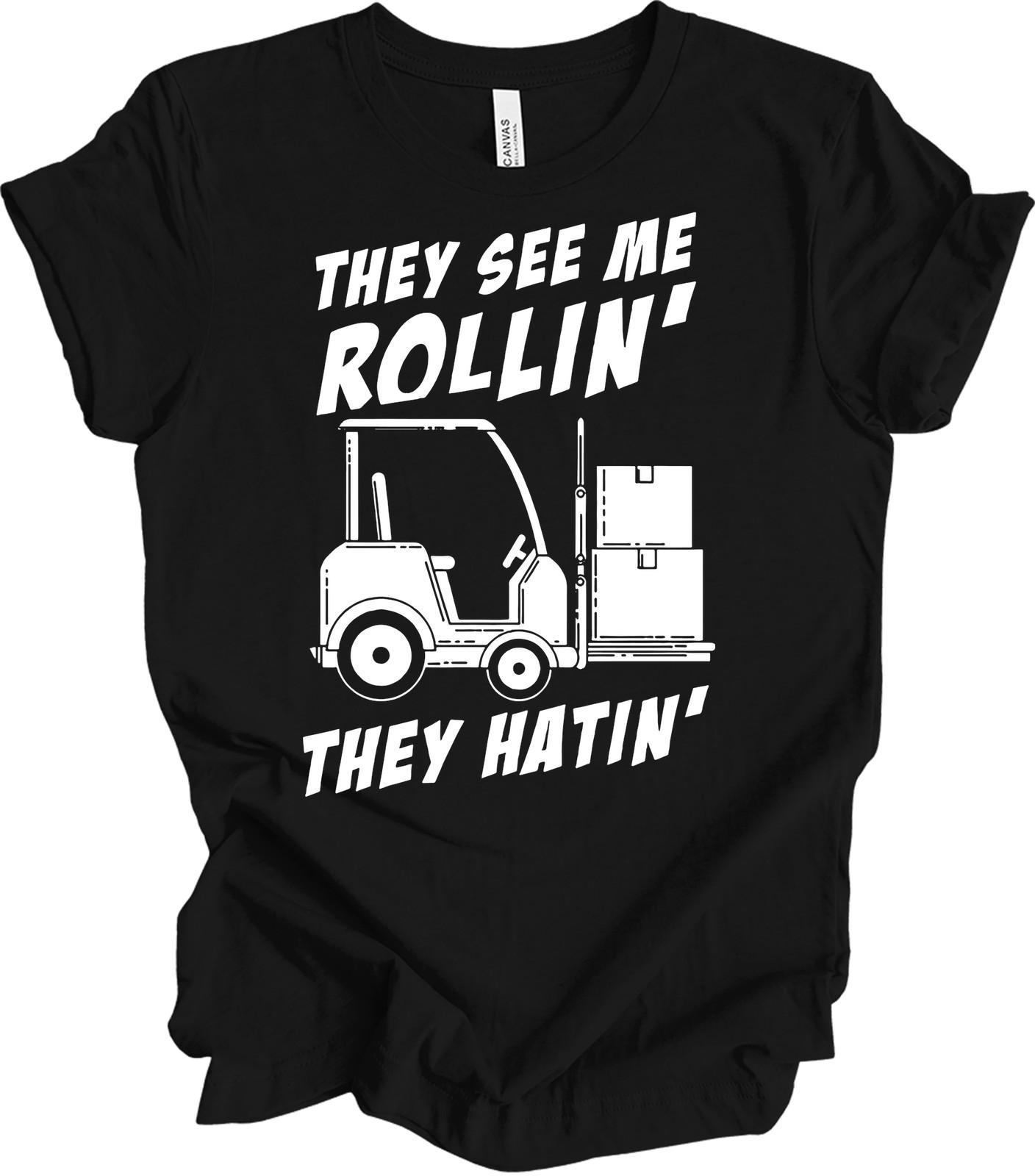Funny Forklift Operator Shirt - They See Me Rollin Design XL