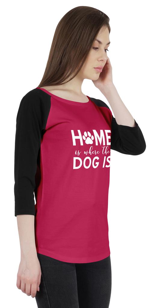 Inkmeso Women Raglan 3 4 Sleeves Tshirt    Home Is Where The Dog Is   Shirt For Dog Lover Graphic