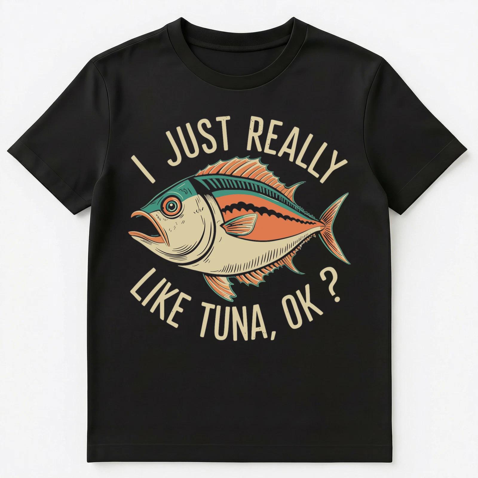 I Just Really Like Tuna Ok Unisex T-Shirt S