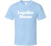 Legalize Sleaze Fun Maron Popular TV Show T Shirt