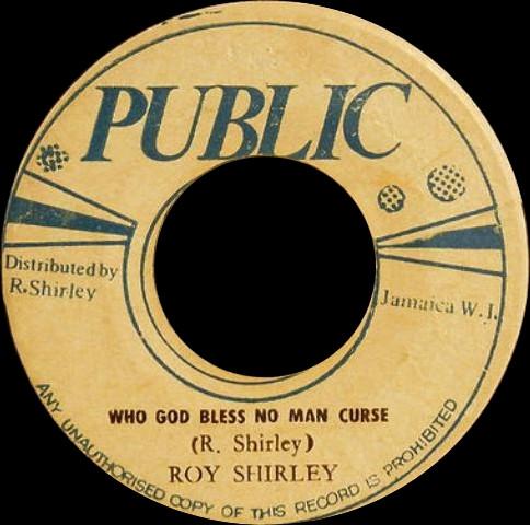 

7inch Record ROY SHIRLEY THE THUNDER BIRD ALL Who God Bless No Man Curse NONE Public Jamaica Reggae Ska Dub Used