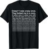 I Was Crazy Once Funny Saying Internet Meme Gen Z Men Women T-Shirt