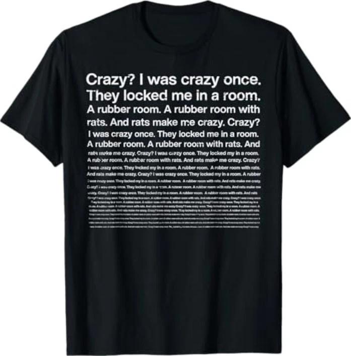 I was Crazy Once Funny Saying Internet Meme Gen Z Men Women T-Shirt 4XL