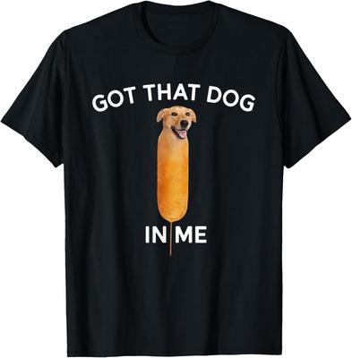 Habe diesen Corn Dog in mir Foodie Hot Dog Lustige Tiere T-Shirt