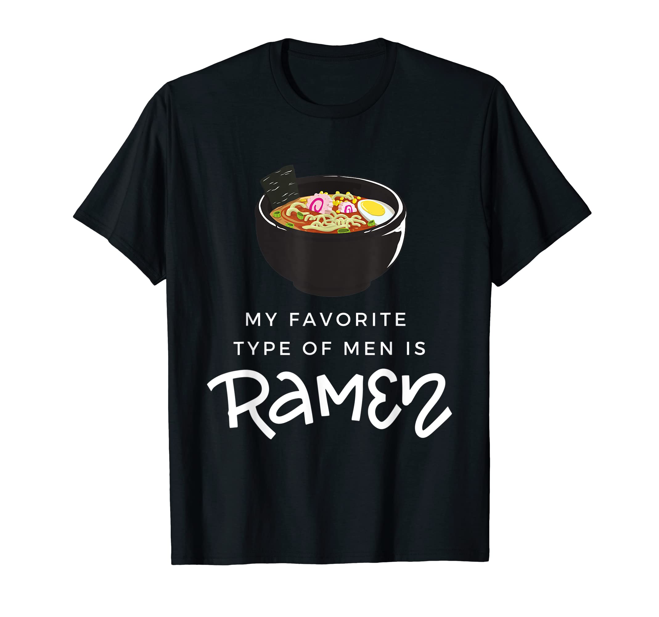 

My favorite type of men is Ramen Soup Funny Quote Pan Japan T-Shirt