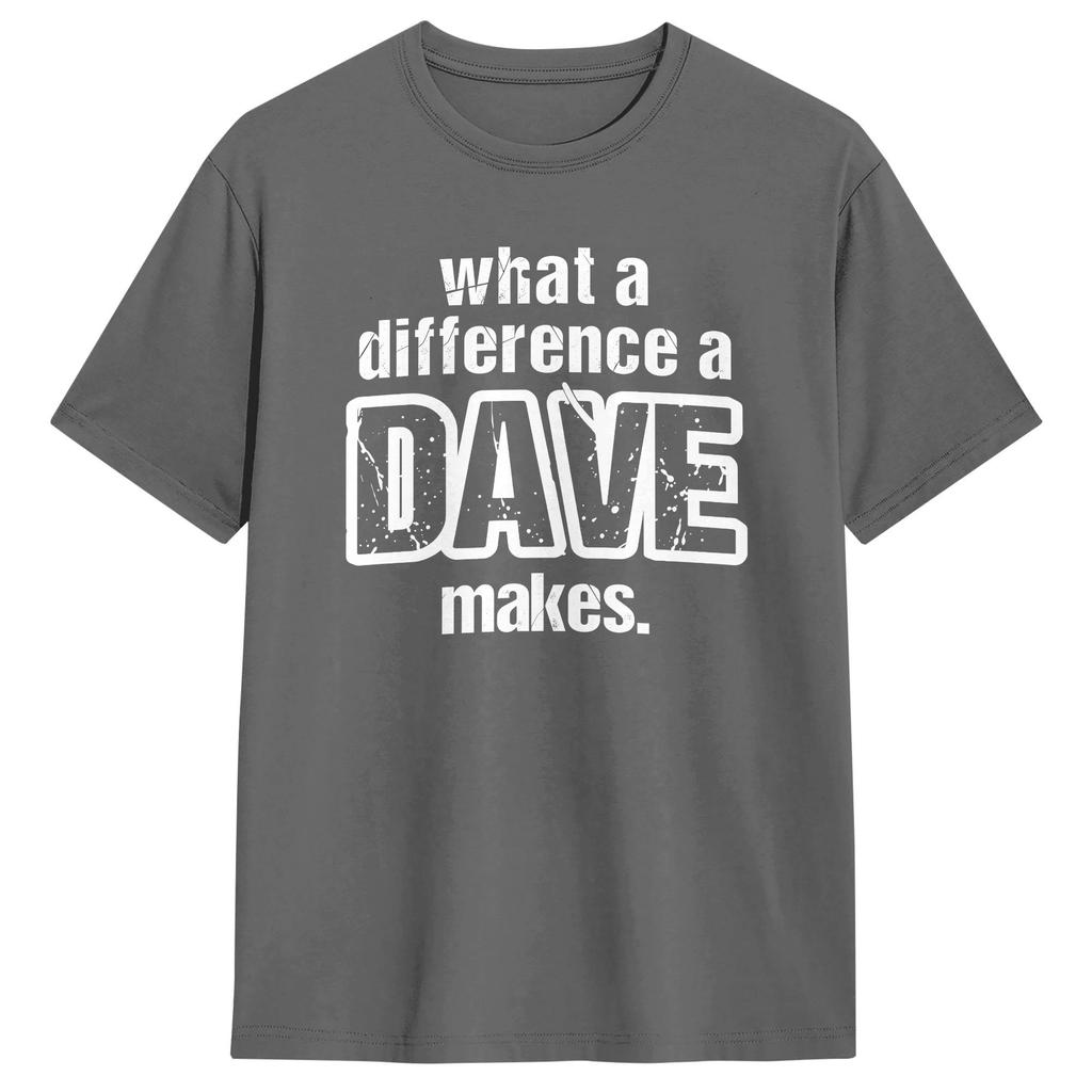 What A Difference A Dave Makes  Cotton T Shirts  Hippie Tee Shirt for Unisex Summer Y2K Fun Casual Short Sleeve Clothes