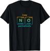 I Say NO Periodically Written In Periodic Table Elements TShirt Funny Science Clothes Shirts for Women Ropa De Mujer