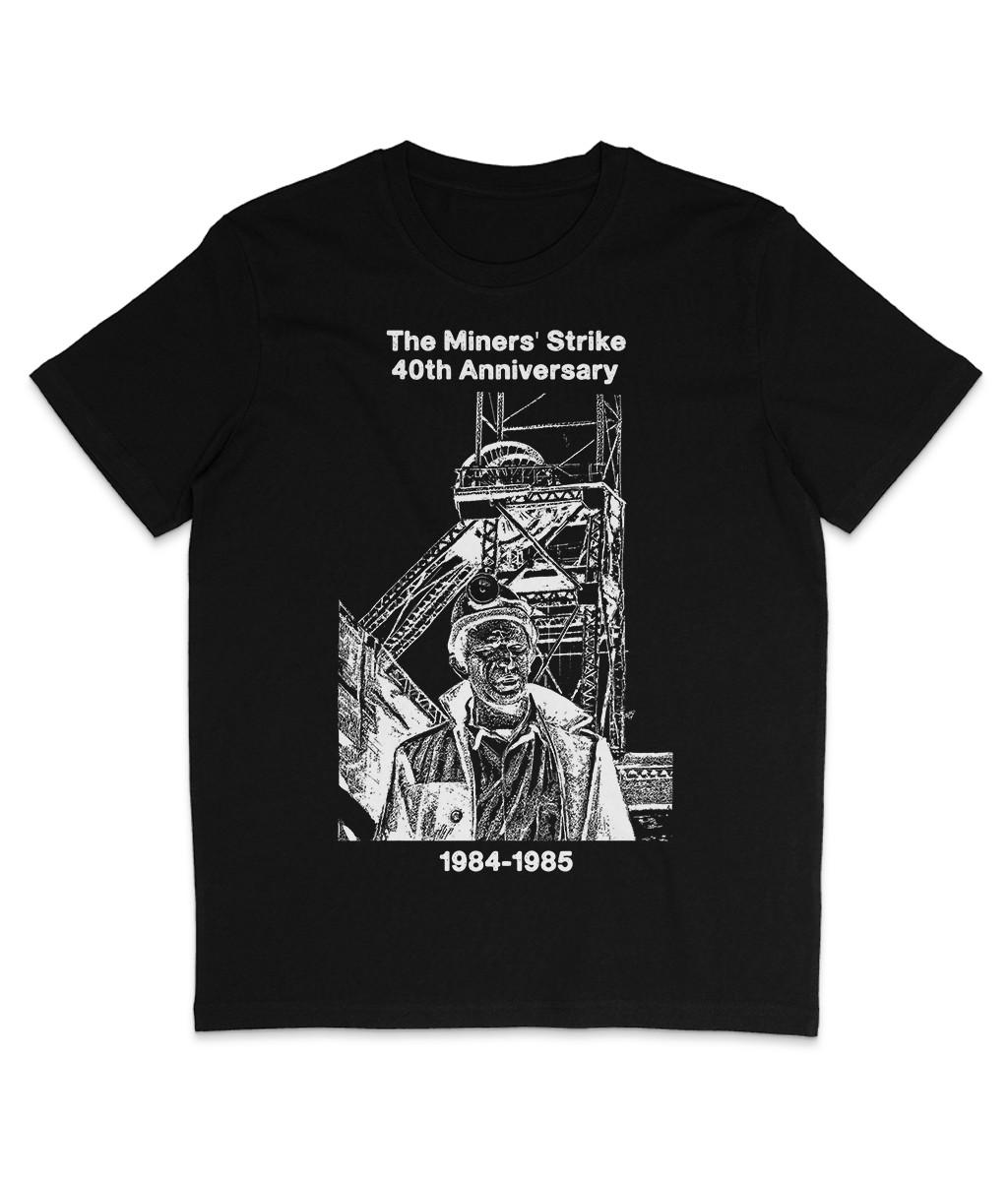 The Miner s Strike - 40th Anniversary - 1984-1985 - Black - Organic T-Shirt Mens Womens Tees Top 2XL