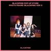 [USED] BLACKPINK POP-UP STORE Photo Frame All Members Version