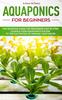 Βιβλίο Aquaponics for Beginners : The Definitive Guide for Beginners Step by Step To Build Your Aquaponics and the Cultivation of Organic Vegetables : 2