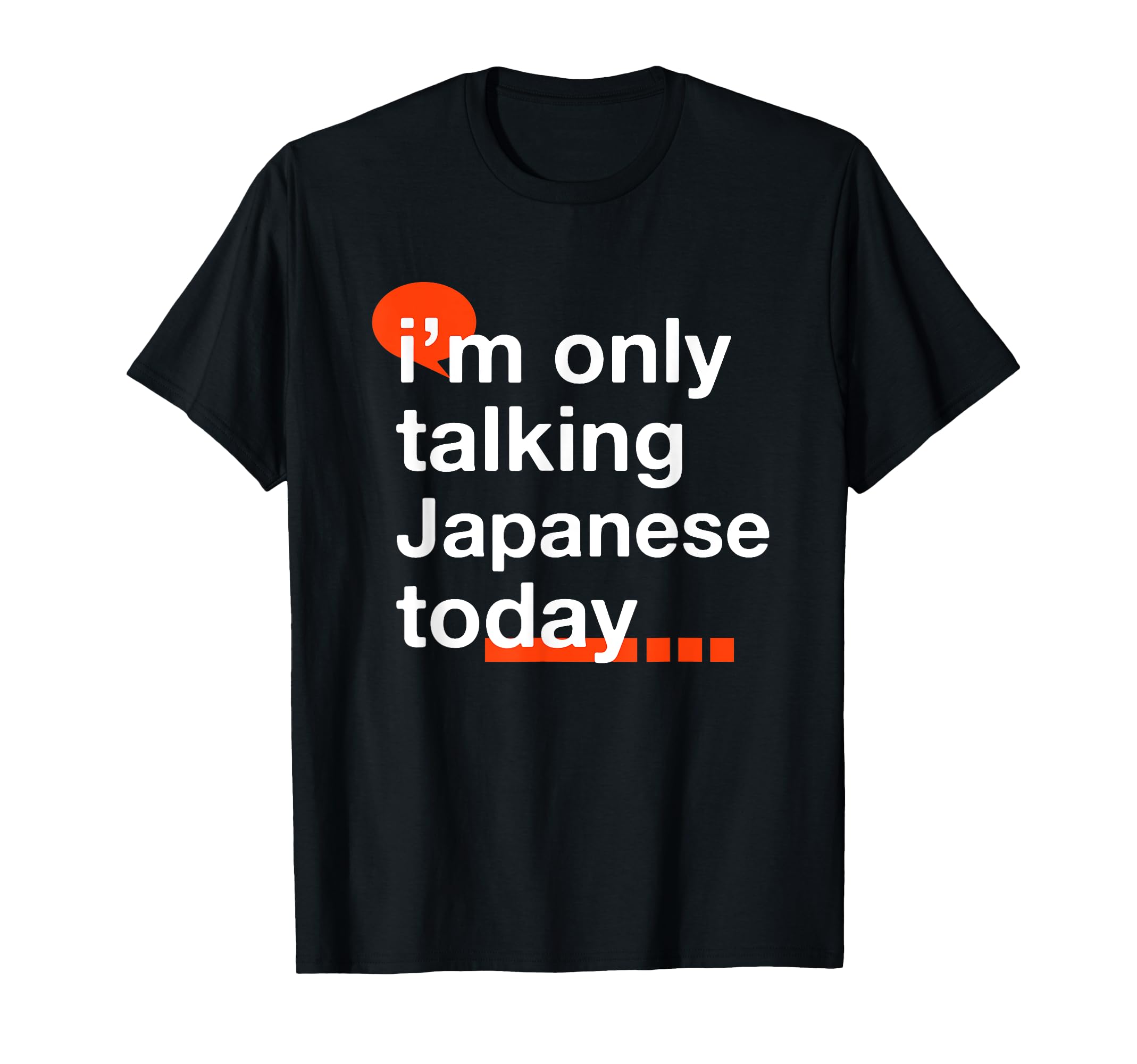 

I can only speak Japanese today Funny Japanese Humor Japanese T-Shirt чёрный