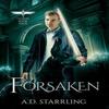 Forsaken by A D Starrling Hardback Book 9781912834136