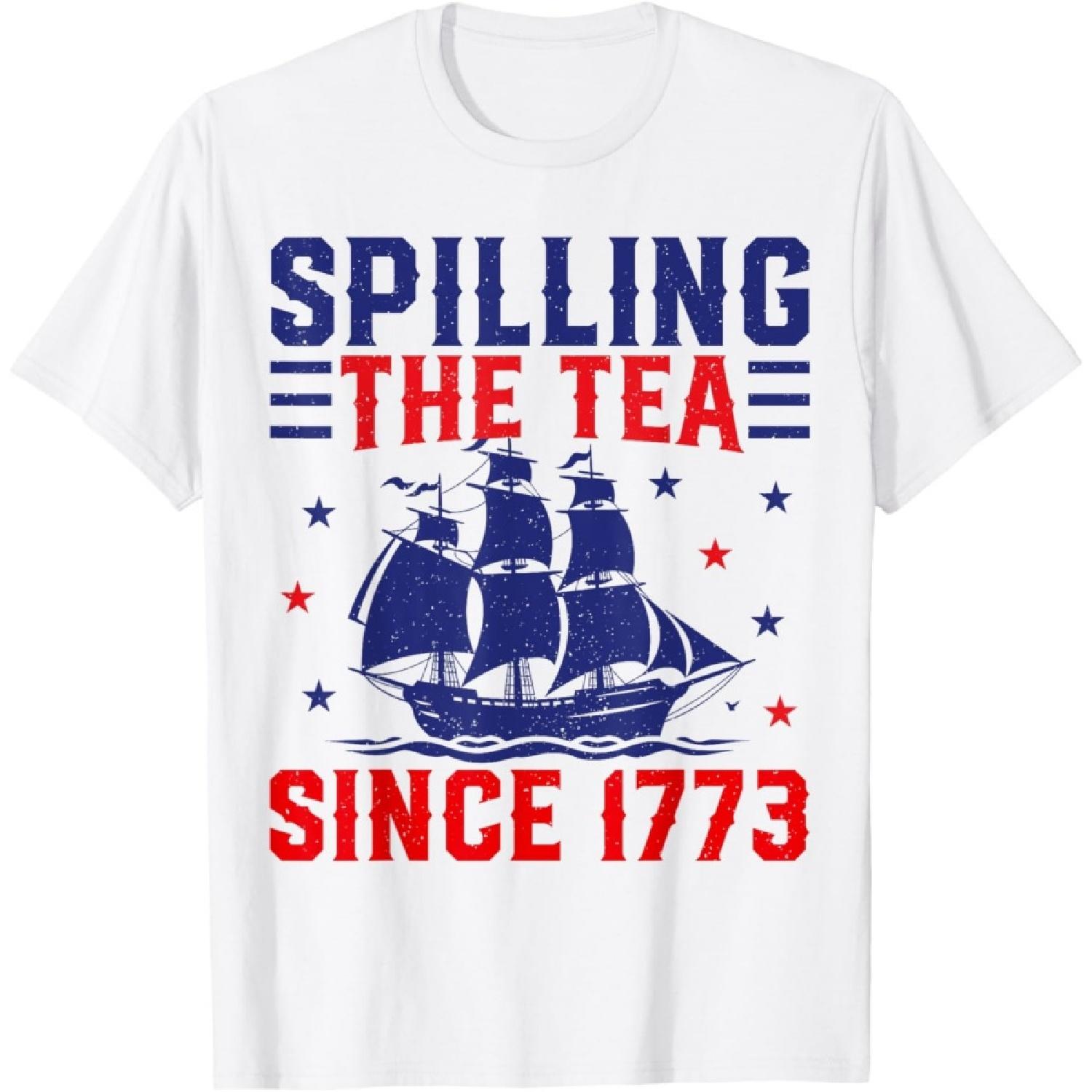 4th Of July spilling The Tea Since 1773 T-Shirt S