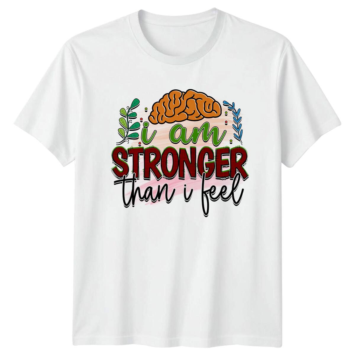 I Am Stronger Than I Feel Mental Health Awareness Graphic T-Shirt S