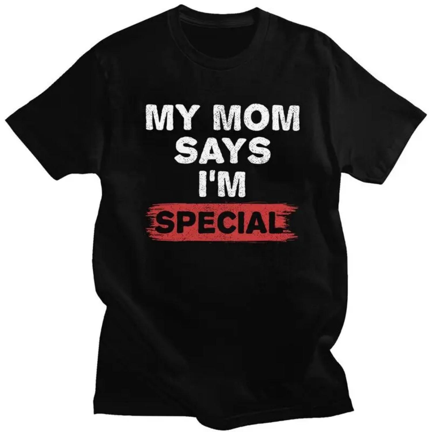

Custom My Mom Says I m Special T Shirt for Men 100% Cotton Tshirt Tees T-shirt Loose Fit S чёрный