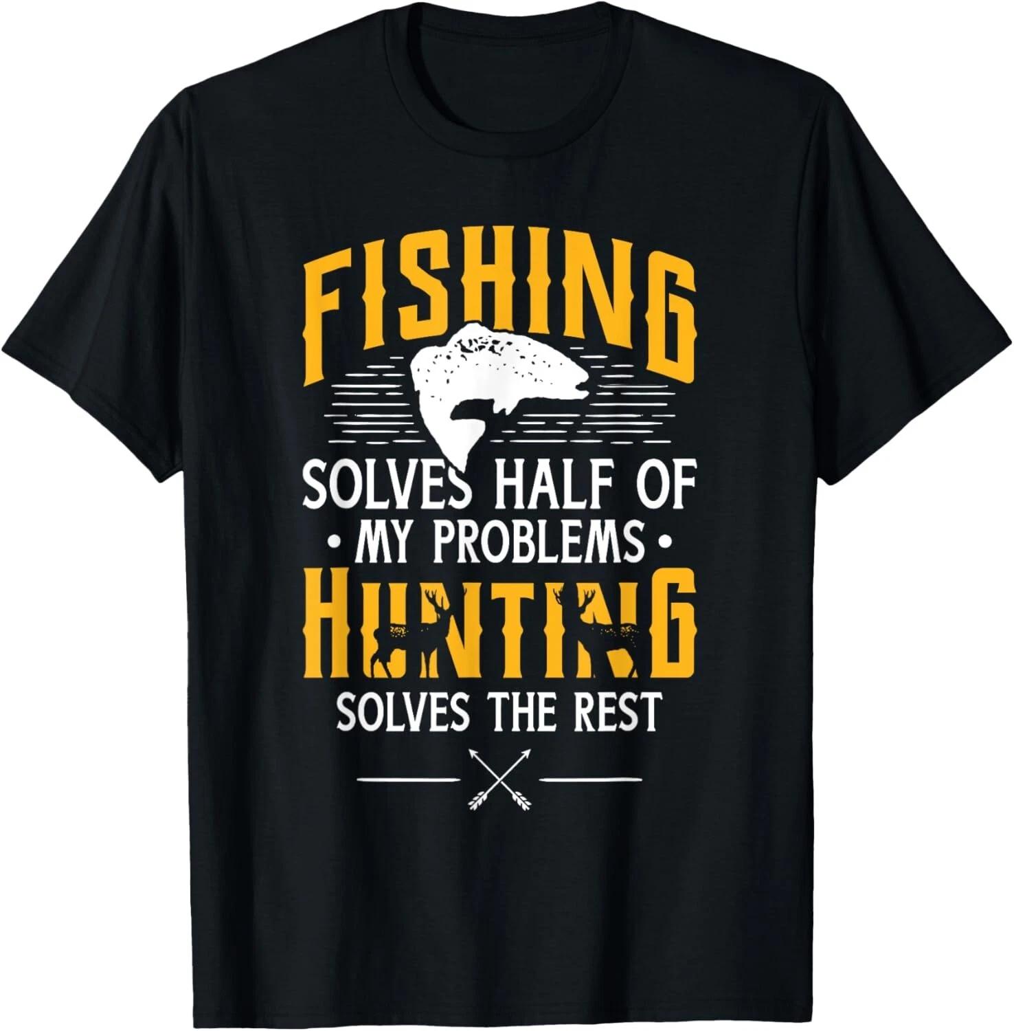 Fishing Hunting solve my Problems - Funny Gift T- Shirt L