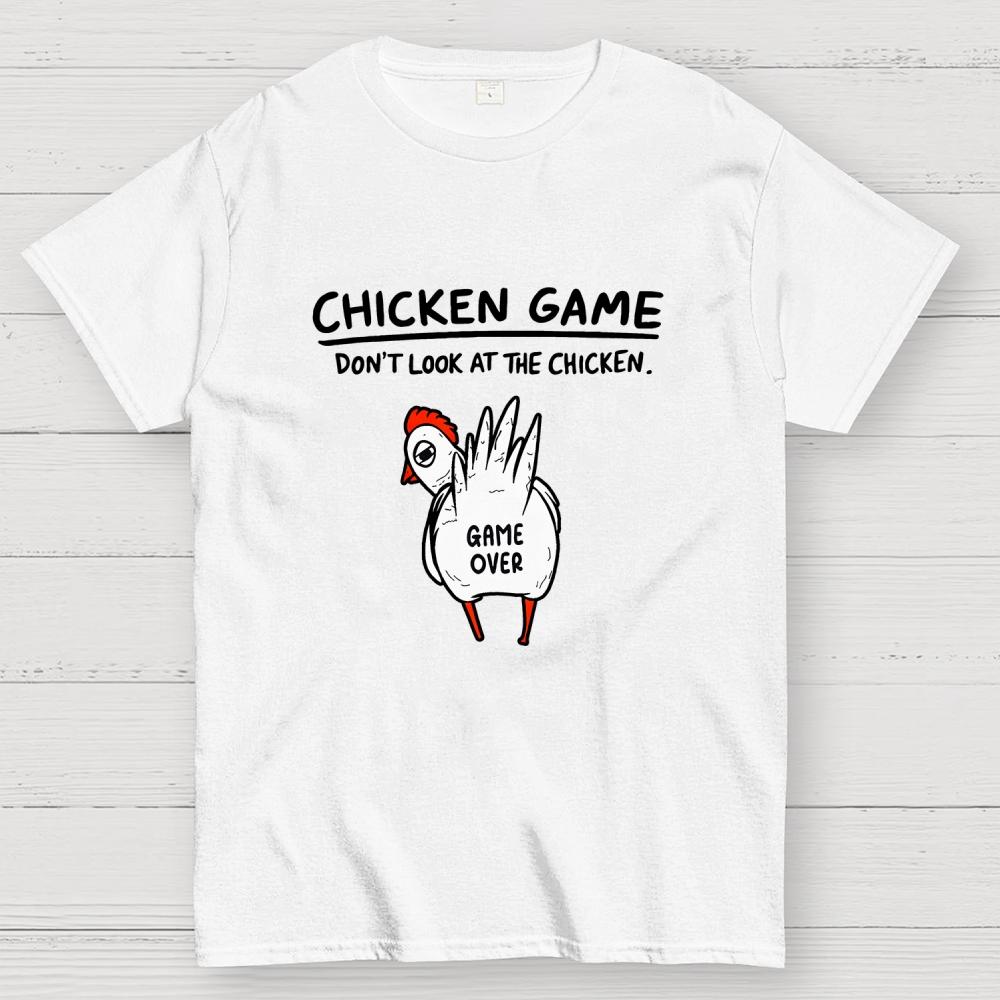 Funny Chicken Game Don’t Look At The Chicken Humour Cotton Casual Cool Loose T-Shirt