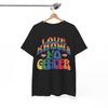 Queer Proud T-Shirt | LGBTQ+ Visibility Tee | Colorful Pride Gift
