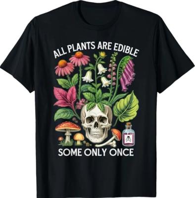 All Plants Are Edible Some Only Once Humor T-Shirt