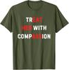 Trattala con Compassione Maglietta
