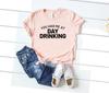 You Had Me At Day Drinking Shirt, Funny Day Drinker Shirt, Cue Drive Way Drinkers Tee, Matching Unisex Shirts, Funny Party Club Shirts Gg