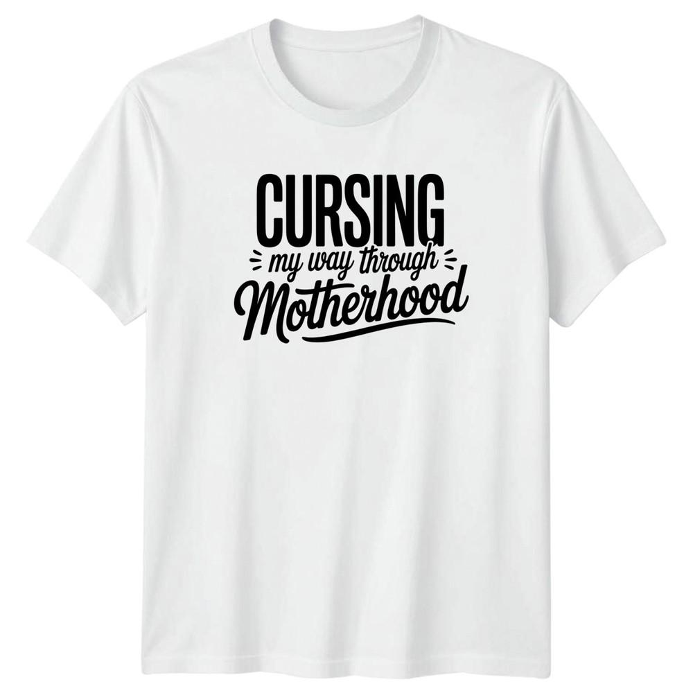 Cursing My Way Through Motherhood Unisexs TShirt FBomb Mom Mothers Day S