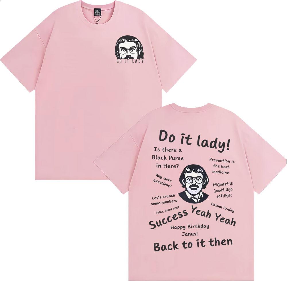 Lustiges Do It Lady Chit T-Shirt Vintage Viral Humor Geschenkidee Grafik-T-Shirts Herren Damen Sommer Tops Baumwolle Hochwertiges T-Shirt