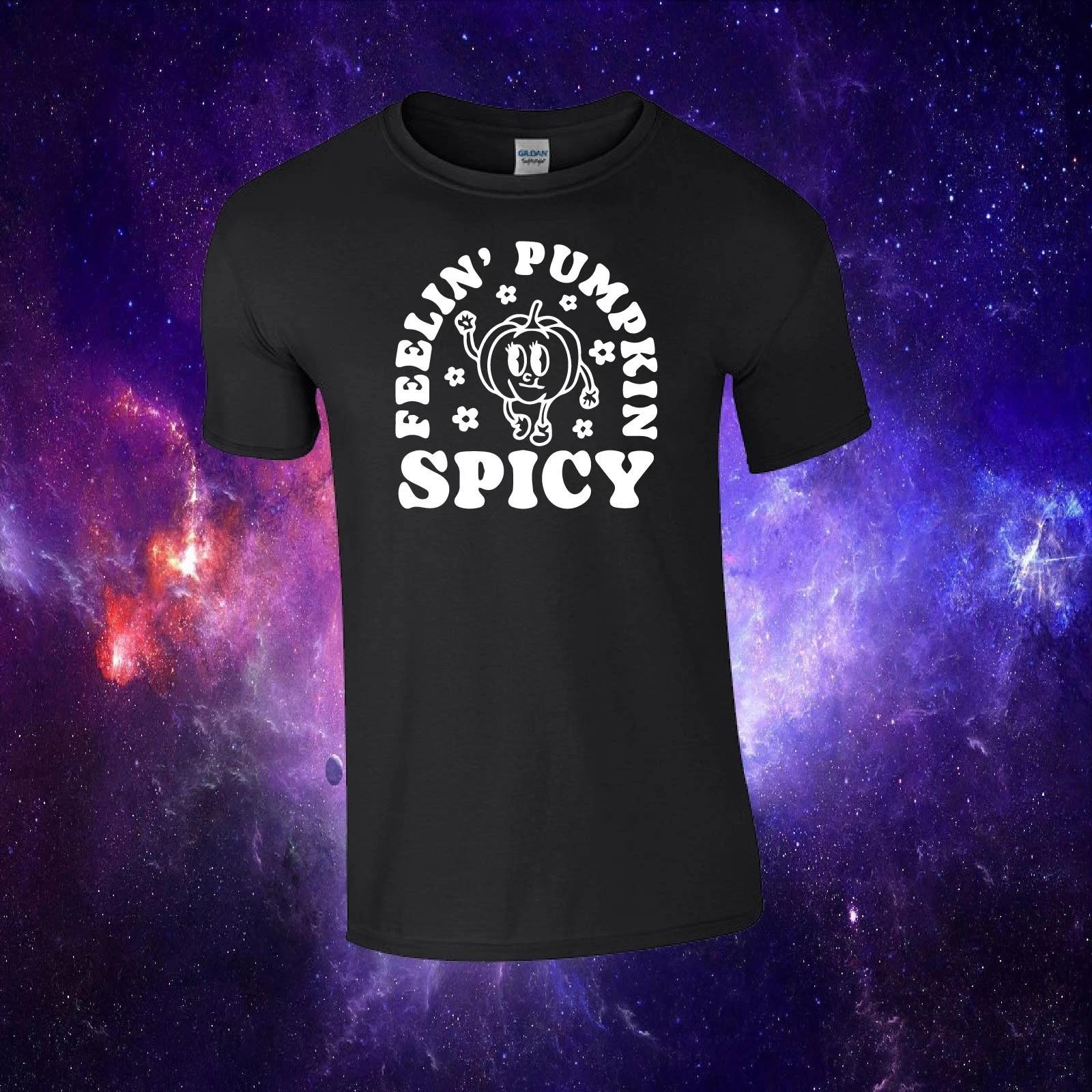 Feelin  Pumpkin Spicy Funny Halloween Inspired Kids/Adults Top T-shirt Tee 4XL