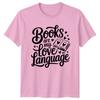 Books Are My Love Language TShirt Book Lover Reader Valentines Day