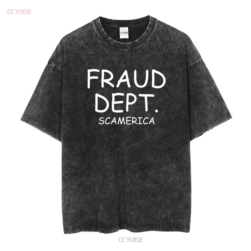 Fraud Dept Scam America T Shirt Vintage Washed Graphic Unisex Top For Everyday Wear Casual Homme Versatile Soft Breathable