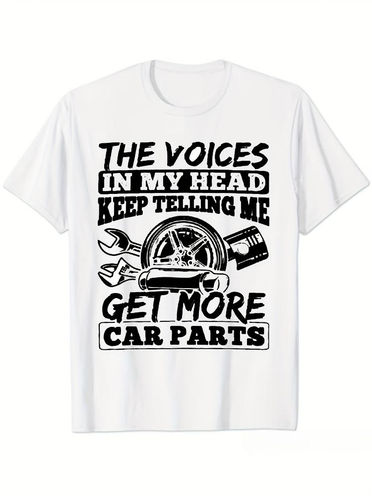 The Voices in My Head Keep Telling Me to Get More Car Parts Design100 cotton Oneck short sleeve casual printed Tshirt