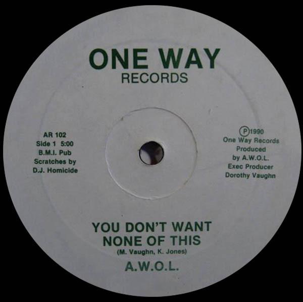

12inch Record A.W.O.L. - You Don t Want None Of This AR102 One Way Records 1990 US Rap & Hip-Hop/R&B Used