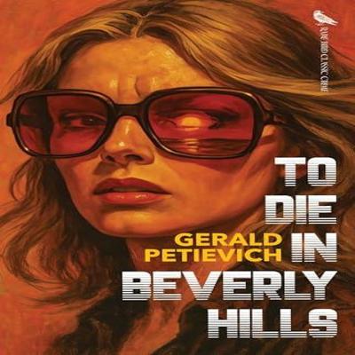 To Die In Beverly Hills by Gerald Petievich Paperback Book 9781644284667