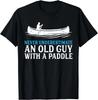 Funny Canoeing Shirt for Men Humor Rowing Canoe Kayak Gift Unisex T-Shirt