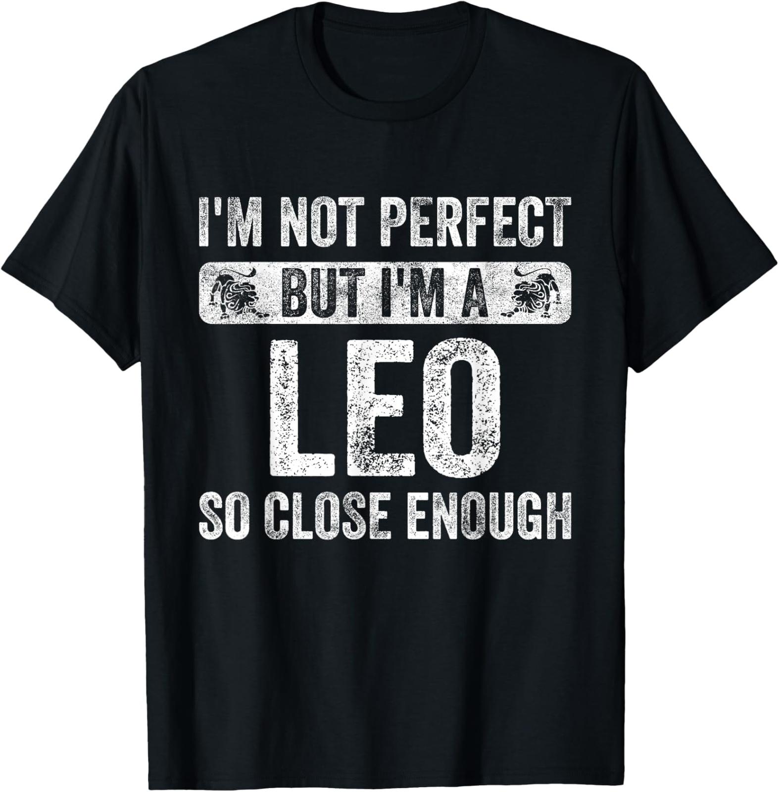 NEW LIMITED I m Not Perfect But I m A Leo Funny Horoscope Zodiac Sign T-Shirt XL