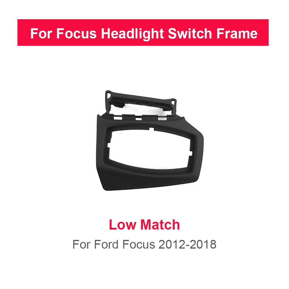 Car Headlight Switch Trim Frame Cover Interior Accessories Low&High Level Configuration for Ford Focus 12-18