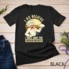 Funny I Do Believe I Will Have The Chicken Nuggets Gift Unisex T-shirt