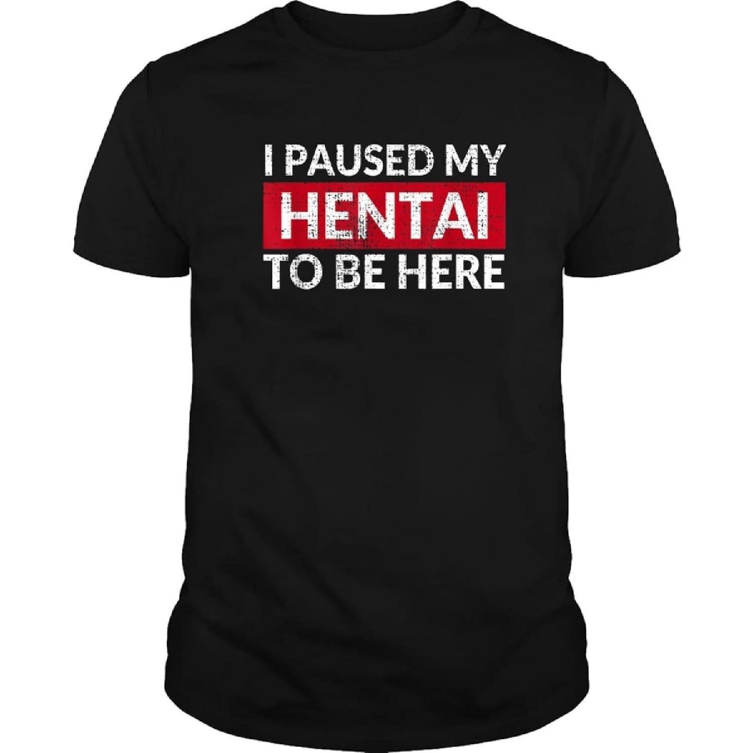

I Paused My Hentai to Be Here - Funny Ecchi Lewd Anime T-Shirt Black XXXXXL різнокольоровий